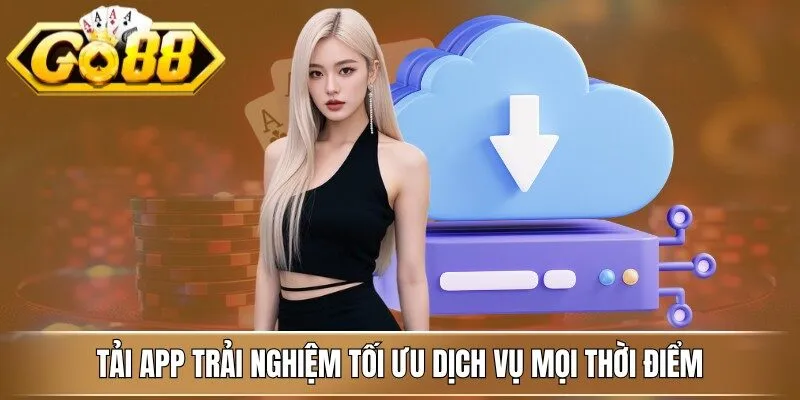 Tải app trải nghiệm tối ưu dịch vụ mọi thời điểm